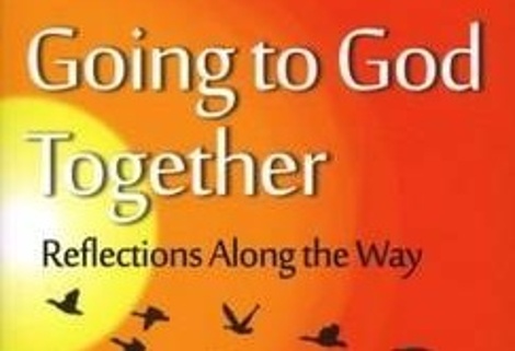 Going To God Together: Reflections Along The Way